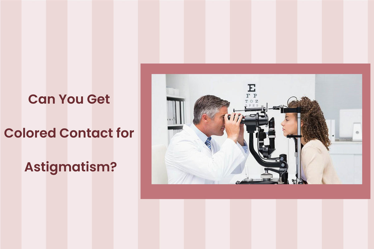 Can You Get Colored Contacts for Astigmatism?