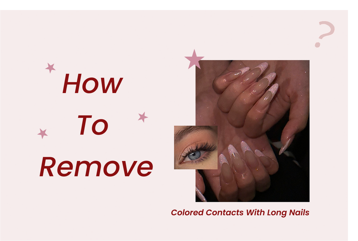 How to Remove Colored Contacts With Long Nails